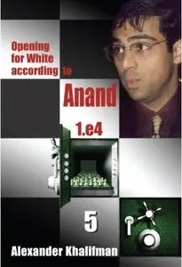 Opening for White According to Anand 1.e4, Volume 5 (repost)