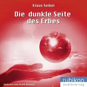 «Die erste Menschheit - Band 3: Die dunkle Seite des Erbes» by Klaus Seibel