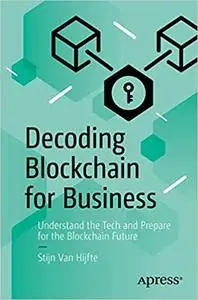 Decoding Blockchain for Business