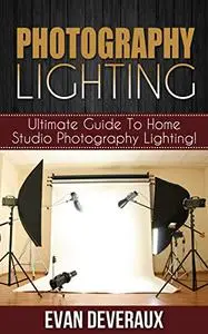 Photography Lighting: Ultimate Guide To Home Studio Photography Lighting!