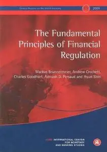 The Fundamental Principles of Financial Regulation: Geneva Reports on the World Economy 11