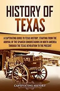 History of Texas: A Captivating Guide to Texas History