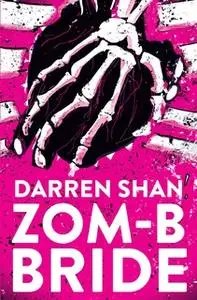 «ZOM-B Bride» by Darren Shan