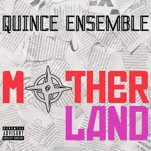 Quince Ensemble - Motherland (2018)
