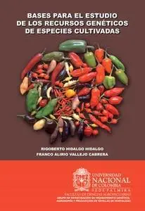 «Bases para el estudio de los recursos genéticos» by Rigoberto Hidalgo,Franco Alirio Vallejo