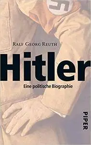 Hitler: Eine politische Biographie