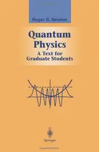 Quantum Physics: A Text for Graduate Students [Repost]