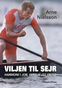 «Viljen til sejr» by Jan Løfberg,Arne Nielsson