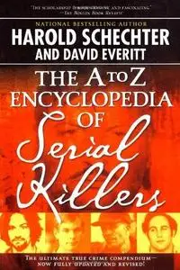 The A to Z Encyclopedia of Serial Killers