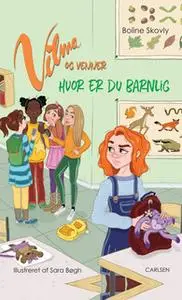 «Vilma og venner (3) - Hvor er du barnlig!» by Boline Skovly
