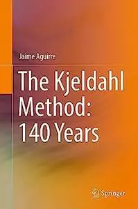 The Kjeldahl Method: 140 Years