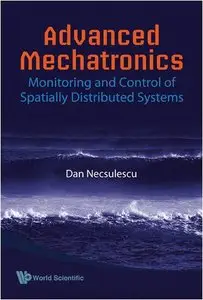 Advanced Mechatronics: Monitoring and Control of Spatially Distributed Systems