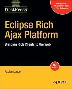 Eclipse Rich Ajax Platform: Bringing Rich Client to the Web (Firstpress) (repost)