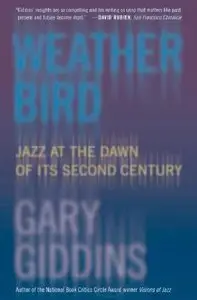 Weather Bird: Jazz at the Dawn of Its Second Century  