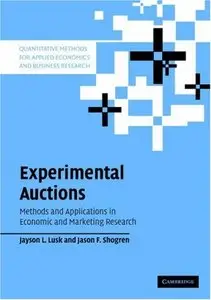 Experimental Auctions: Methods and Applications in Economic and Marketing Research