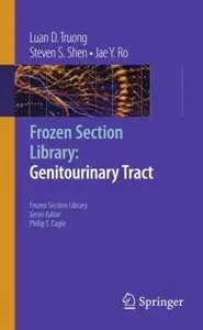 Frozen Section Library: Genitourinary Tract (Repost)