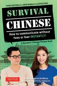 Survival Chinese: How to Communicate without Fuss or Fear Instantly! 