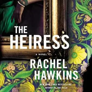 The Heiress: A Novel [Audiobook]