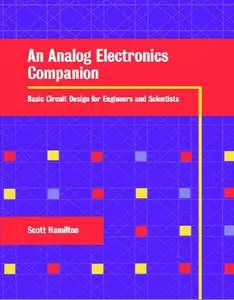 An Analog Electronics Companion: Basic Circuit Design for Engineers and Scientists (repost)