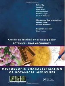American Herbal Pharmacopoeia: Botanical Pharmacognosy - Microscopic Characterization of Botanical Medicines [Repost]