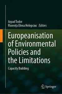 Europeanization of Environmental Policies and their Limitations: Capacity Building