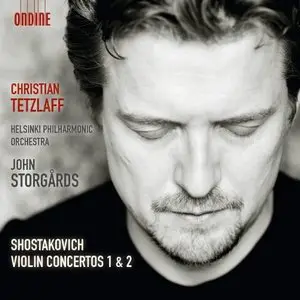 Tetzlaff, Storgards, Helsinki Philharmonic - Shostakovich: Violin Concertos 1 & 2 (2013)
