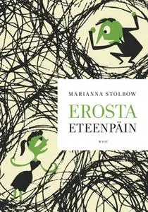 «Erosta eteenpäin» by Marianna Stolbow