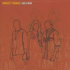 Harriet Tubman - I Am a Man (1998)