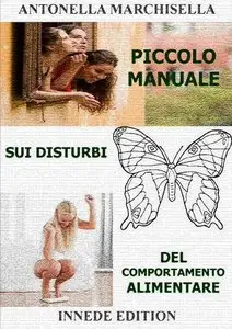 Antonella Marchisella - Piccolo manuale dui disturbi del comportamento alimentare