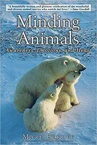 Minding Animals: Awareness, Emotions, and Heart