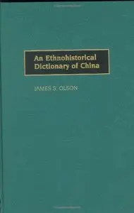 An Ethnohistorical Dictionary of China