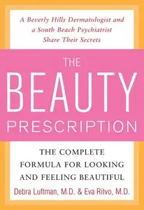 The Beauty Prescription: The Complete Formula for Looking and Feeling Beautiful