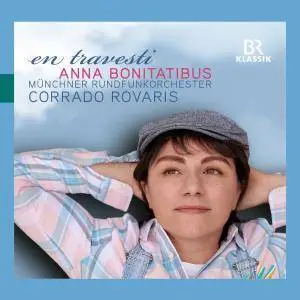 Anna Bonitatibus, Münchner Rundfunkorchester & Corrado Rovaris - En travesti (2018)