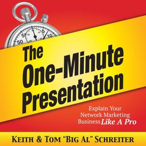 The One-Minute Presentation: Explain Your Network Marketing Business Like a Pro [Audiobook]