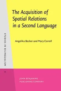 Angelika Becker, Mary Carroll, "The Acquisition of Spatial Relations in a Second Language"