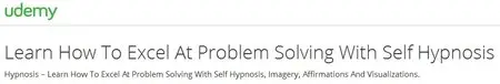 Learn How To Excel At Problem Solving With Self Hypnosis