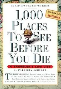 1,000 Places to See Before You Die A Traveler's Life List