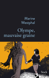 Olympe, mauvaise graine - Marine Westphal