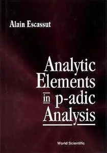 Analytic elements in p-adic analysis (Repost)