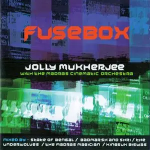 Jolly Mukherjee with The Madras Cinematic Orchestra - Fusebox (2000) {Palm Pictures}