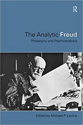 The Analytic Freud: Philosophy and Psychoanalysis
