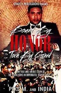 Bound By Honor, Torn By Greed: The True and Untold Story of The Young Boys Inc. [Kindle Edition]