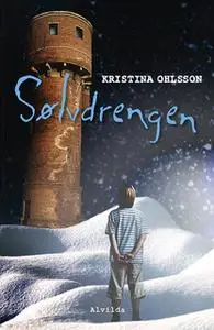 «Sølvdrengen» by Kristina Ohlsson