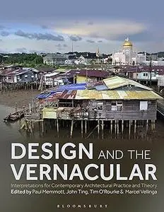 Design and the Vernacular: Interpretations for Contemporary Architectural Practice and Theory