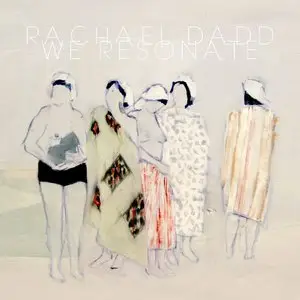 Rachael Dadd - We Resonate (2014)