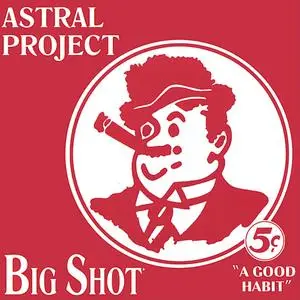 Astral Project - Big Shot (2002)