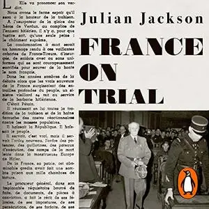 France on Trial: The Case of Marshal Pétain [Audiobook]