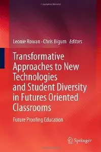 Transformative Approaches to New Technologies and Student Diversity in Futures Oriented Classrooms (repost)