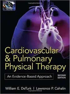 Cardiovascular and Pulmonary Physical Therapy: An Evidence-Based Approach (2nd edition) (Repost)