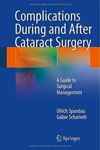 Complications During and After Cataract Surgery: A Guide to Surgical Management (Repost)